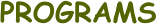 PROGRAMS