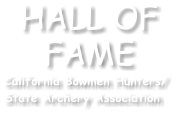 HALL OF FAME California Bowmen Hunters/ State Archery Association