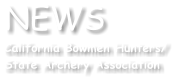 NEWS California Bowmen Hunters/ State Archery Association