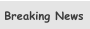 Breaking News